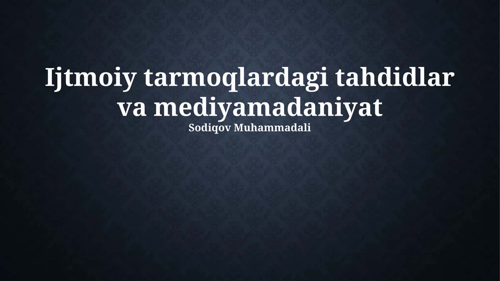 Ijtmoiy tarmoqlardagi tahdidlar va mediyamadaniyat