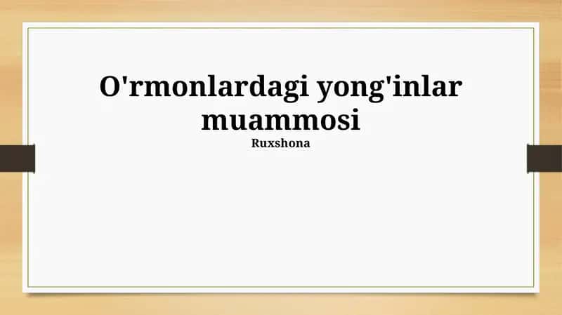 O'rmonlardagi yong'inlar muammosi