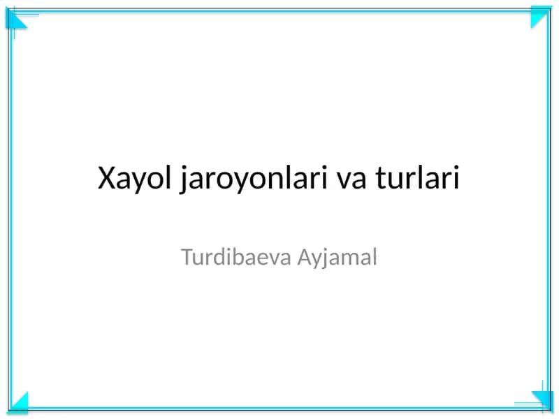 Xayol jaroyonlari va turlari