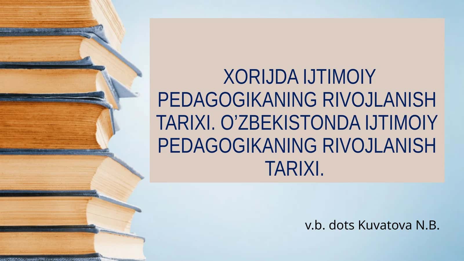 XORIJDA IJTIMOIY PEDAGOGIKANING RIVOJLANISH TARIXI. O’ZBEKISTONDA IJTIMOIY PEDAGOGIKANING RIVOJLANISH TARIXI
