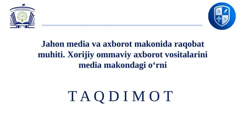 Jahon media va axborot makonida raqobat muhiti. Xorijiy ommaviy axborot vositalarini media makondagi o‘rni