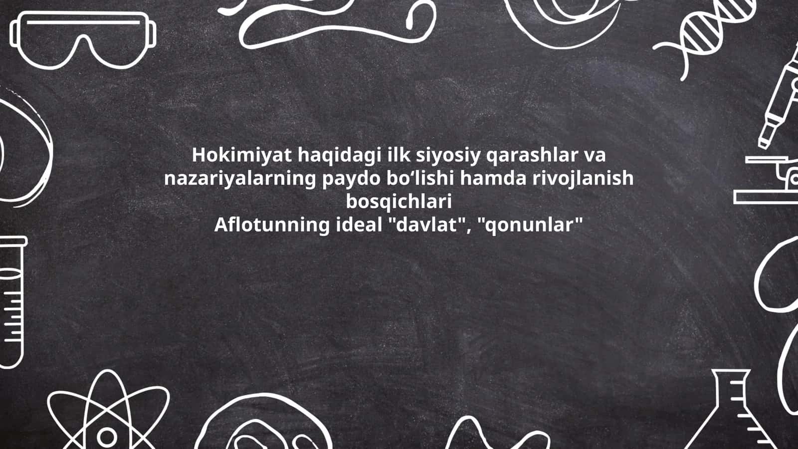 Hokimiyat haqidagi ilk siyosiy qarashlar va nazariyalarning paydo boʻlishi hamda rivojlanish bosqichlari