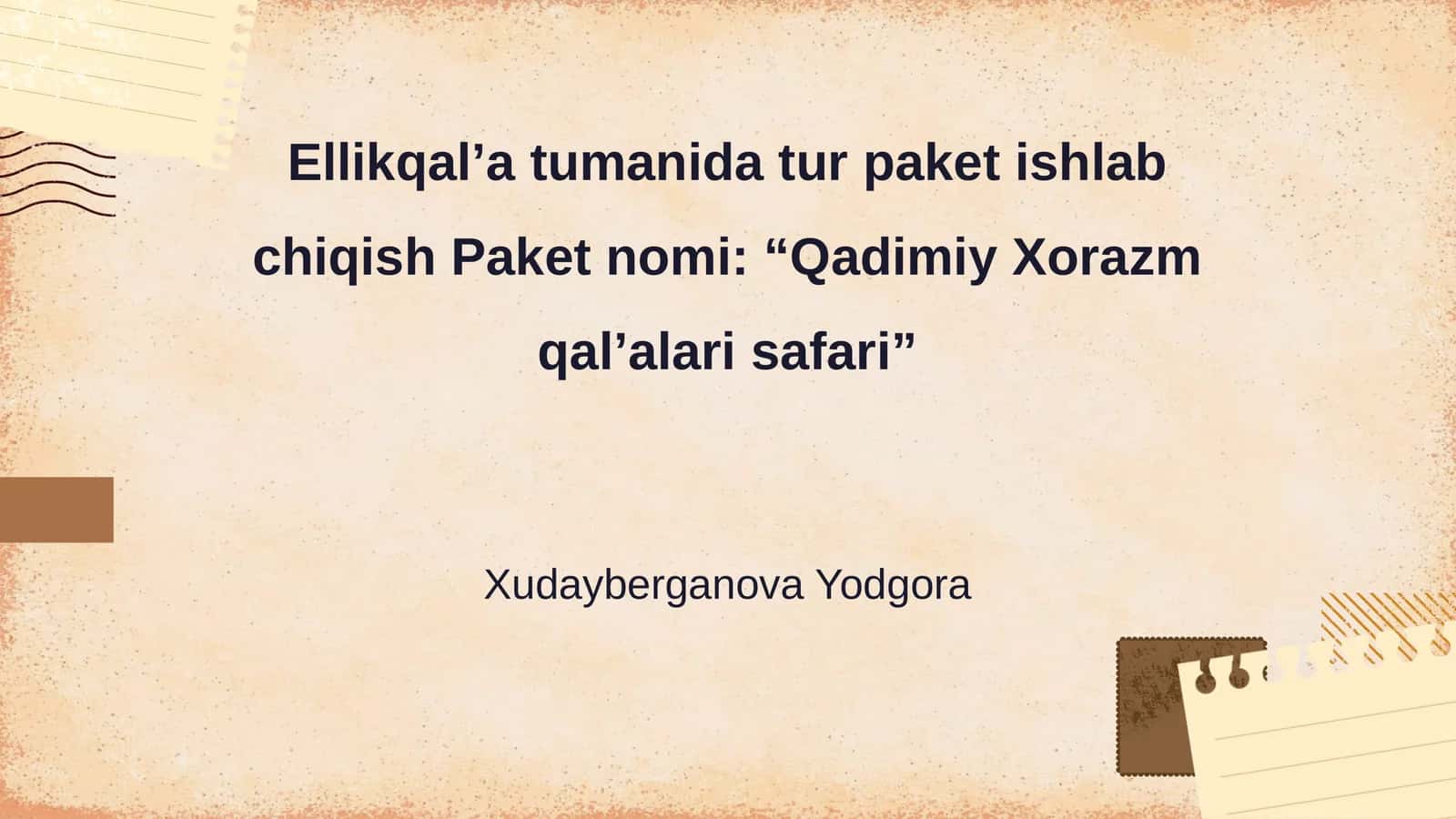“Qadimiy Xorazm qal’alari safari” tur paketi