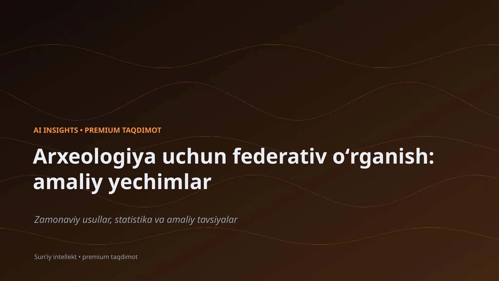 Arxeologiya uchun federativ oʻrganish: amaliy yechimlar