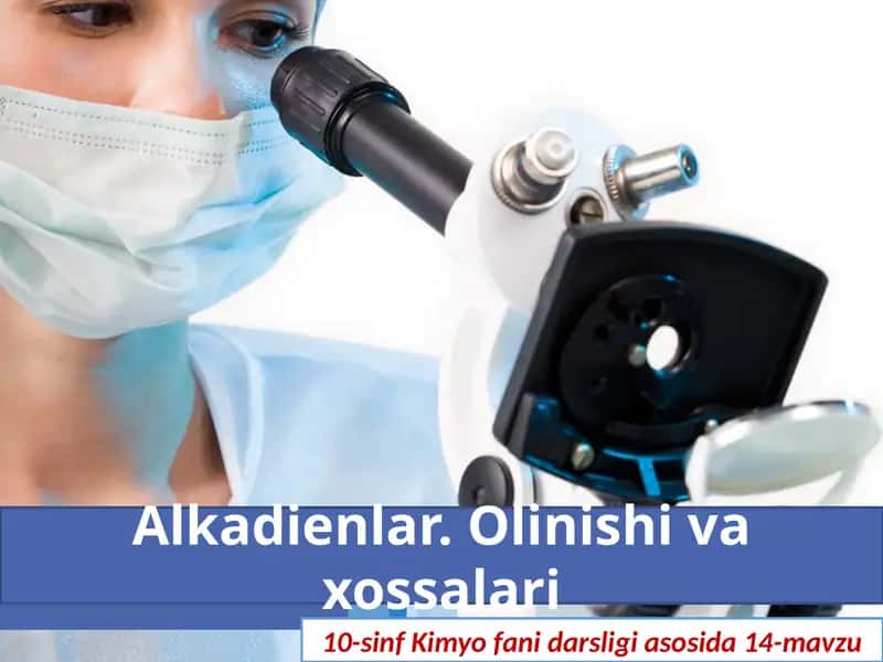 Alkadienlar.Olinishivaxossalari