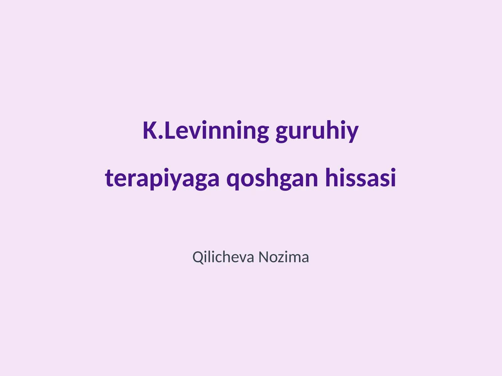 K.Levinning guruhiy terapiyaga qoshgan hissasi