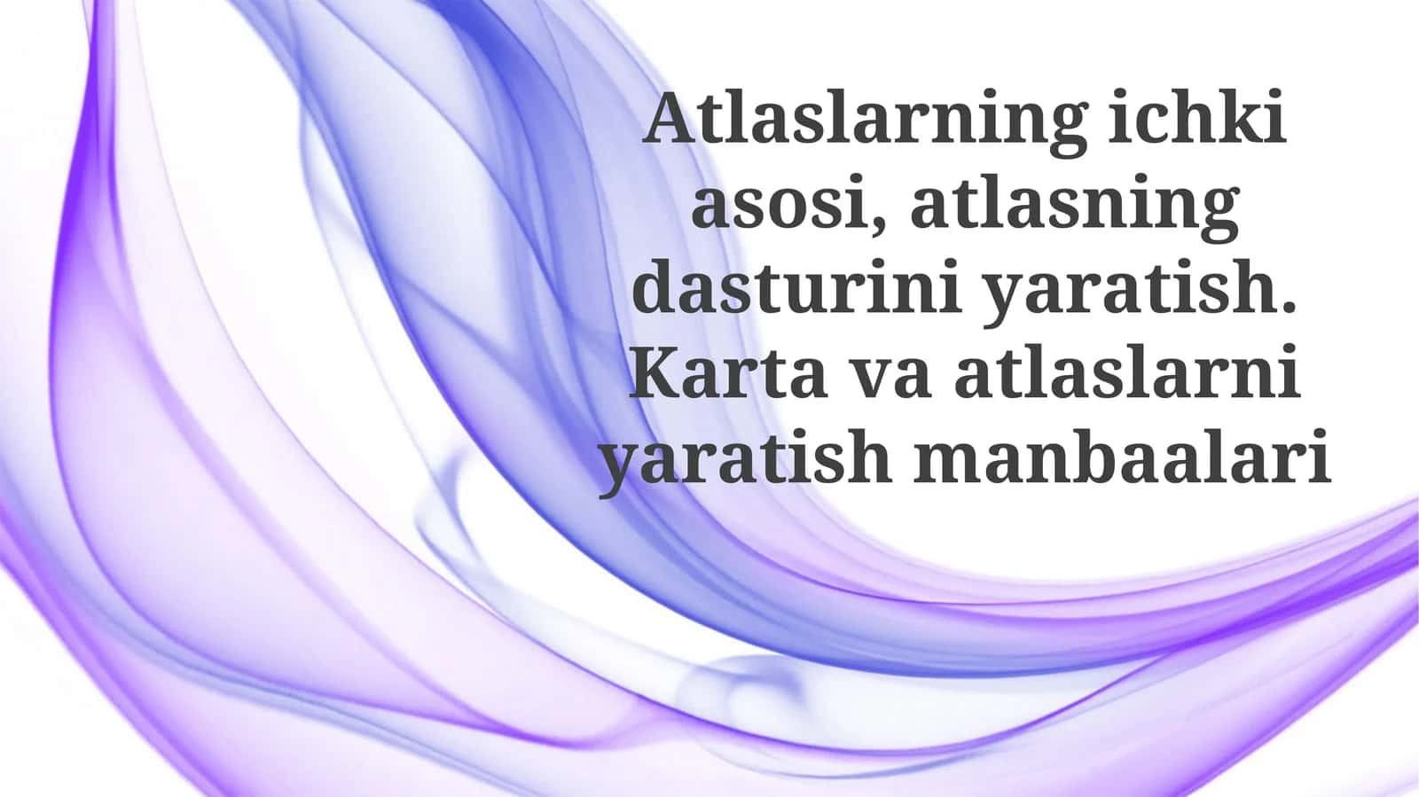 Atlas dasturini yaratish. Xarita va Atlaslarni Yaratish Manbalari