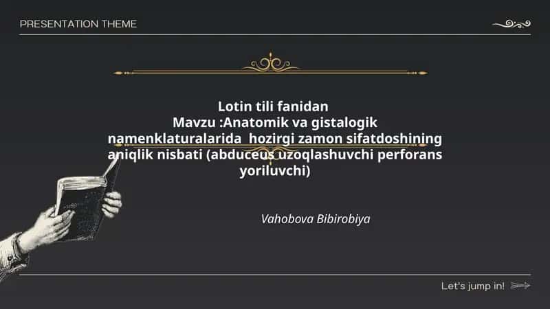 Anatomik va gistalogik namenklaturalarida hozirgi zamon sifatdoshining aniqlik nisbati (abduceus uzoqlashuvchi perforans yoriluvchi)