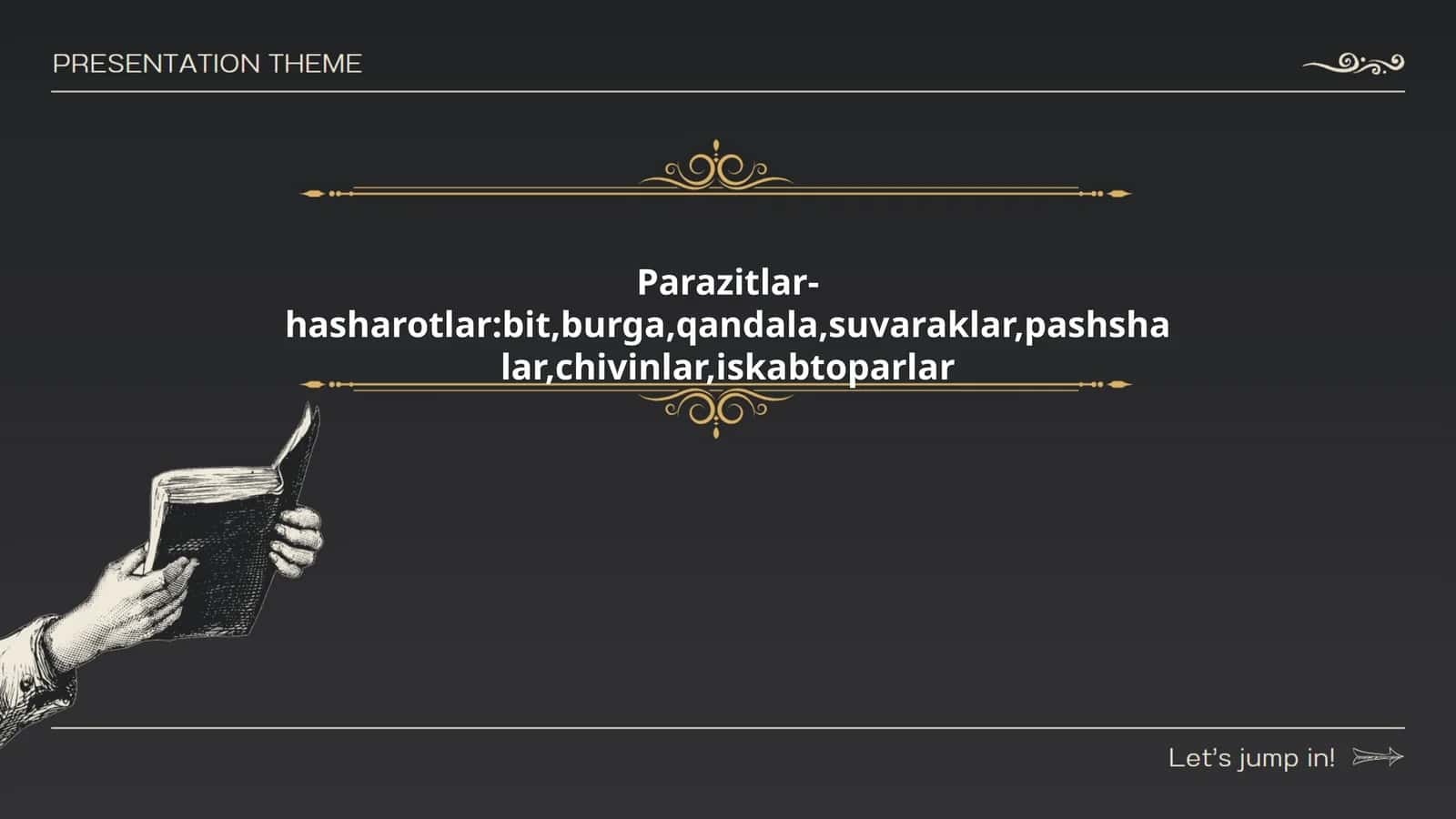 Parazitlar-hasharotlar:bit,burga,qandala,suvaraklar,pashshalar,chivinlar,iskabtoparlar