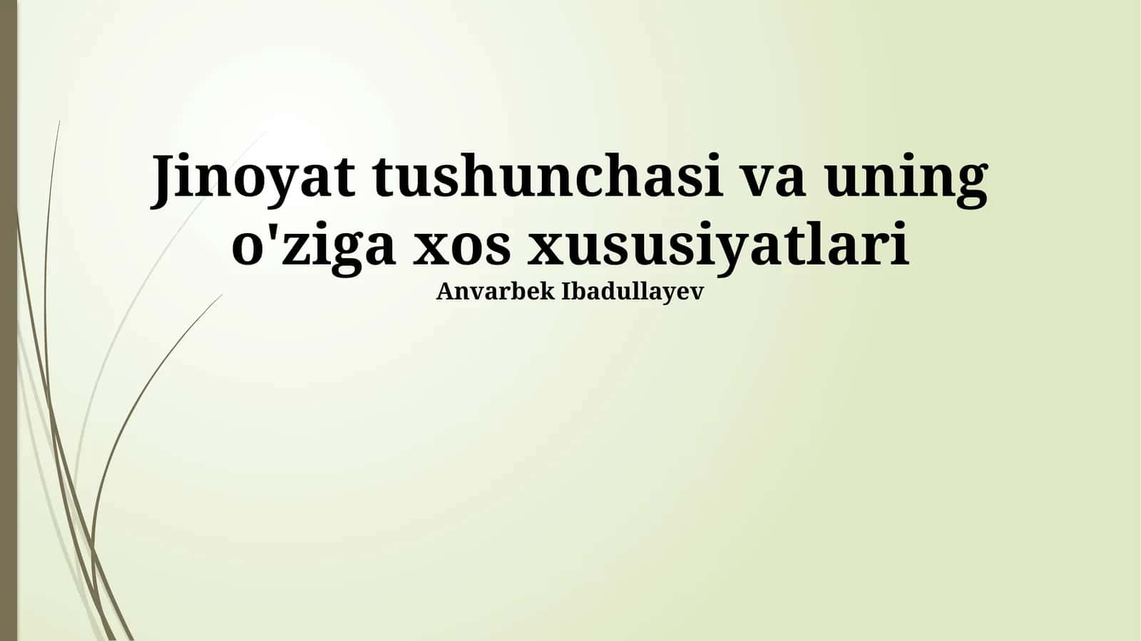 Jinoyat tushunchasi va uning o'ziga xos xususiyatlari