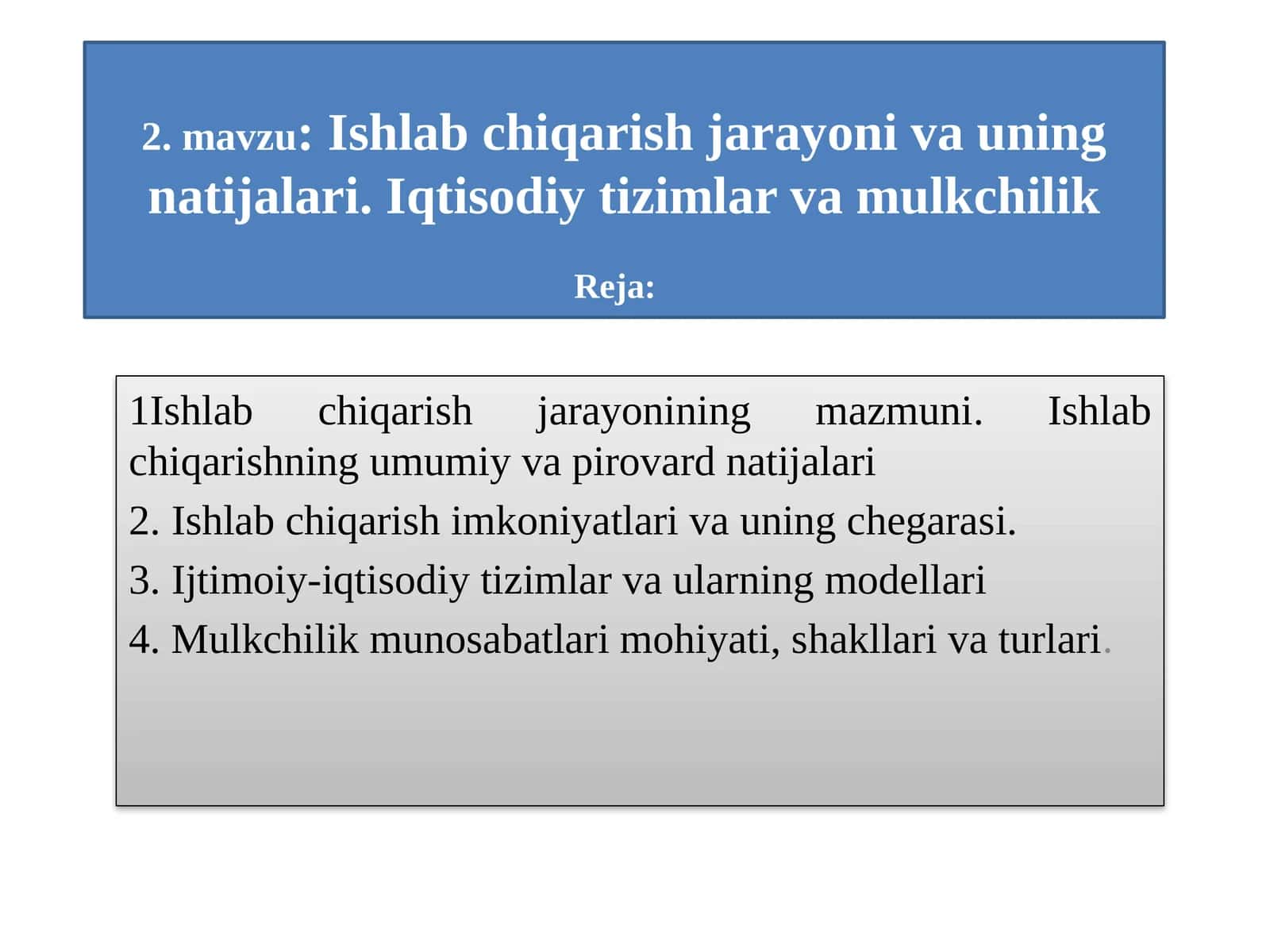 Ishlab chiqarish jarayoni va uning natijalari.Iqtisodiy tizimlar va mulkchilik