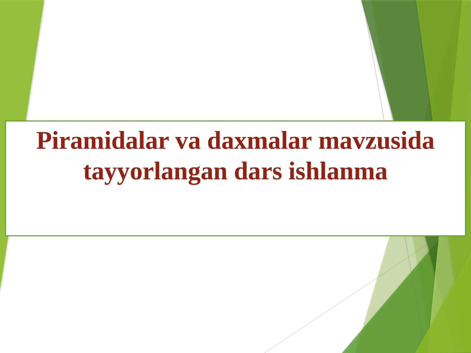 6-sinf Tarix fanidan Piramidalar va daxmalar mavzusida dars ishlanma