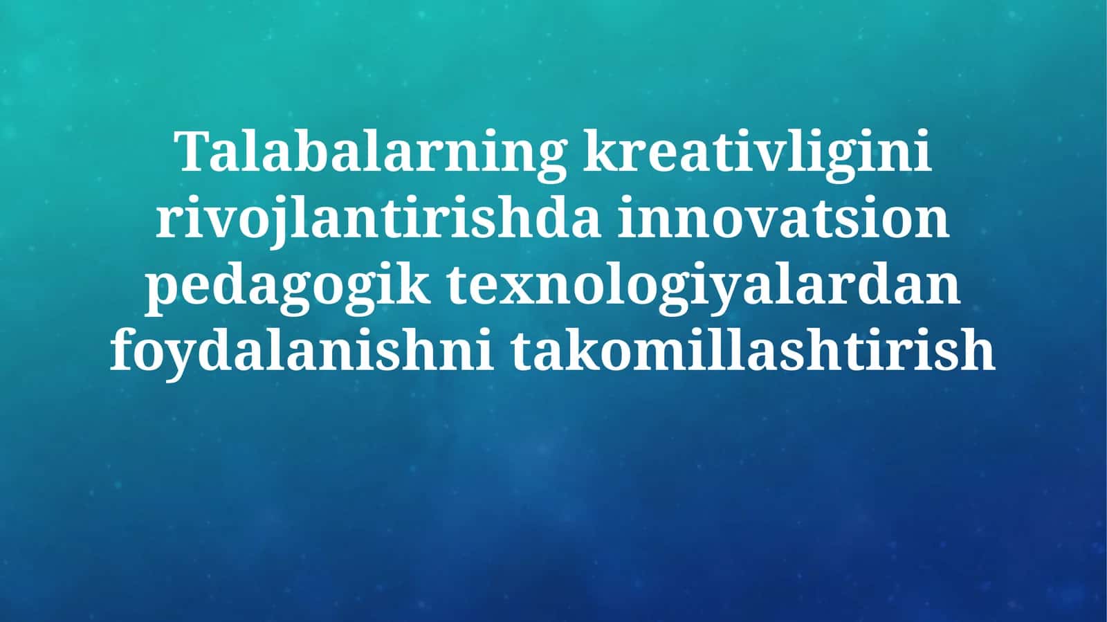 Zamonaviy ta'lim texnologiyalari