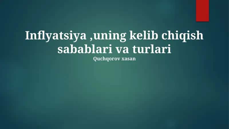 Inflyatsiya,uning kelib chiqish sabablari va turlari