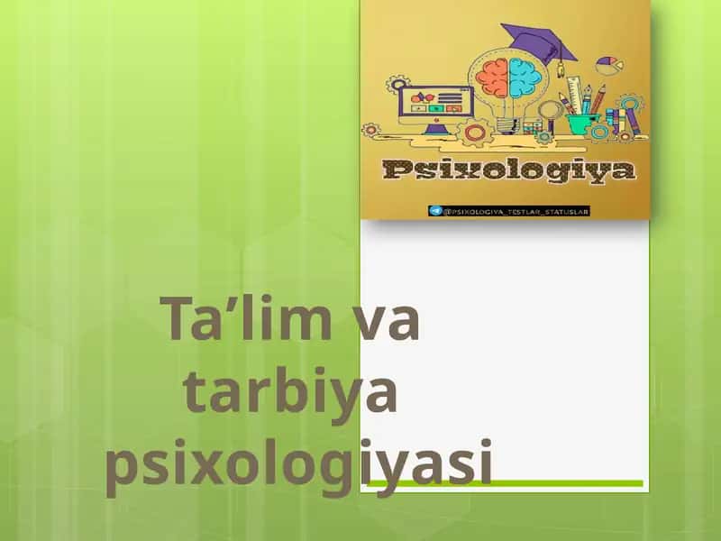 Ta’lim va tarbiya psixologiyasi
