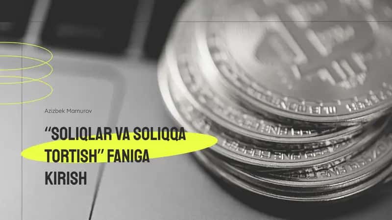 Soliqlar va soliqqa tortish faniga kirish.