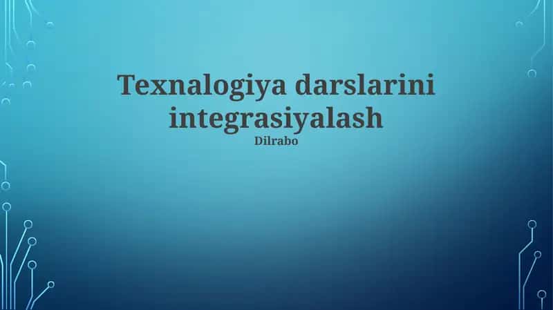 Texnalogiya darslarini integrasiyalash