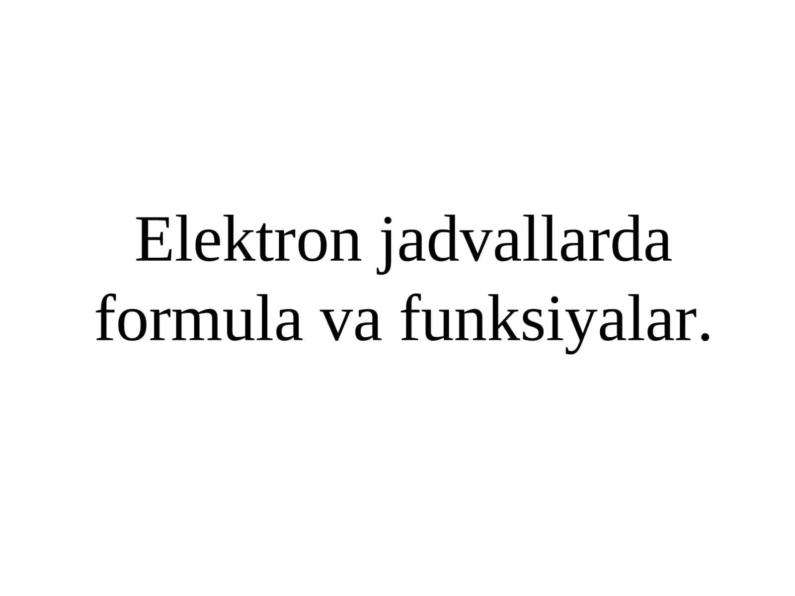 Elektron jadvallarda formula va funksiyalar