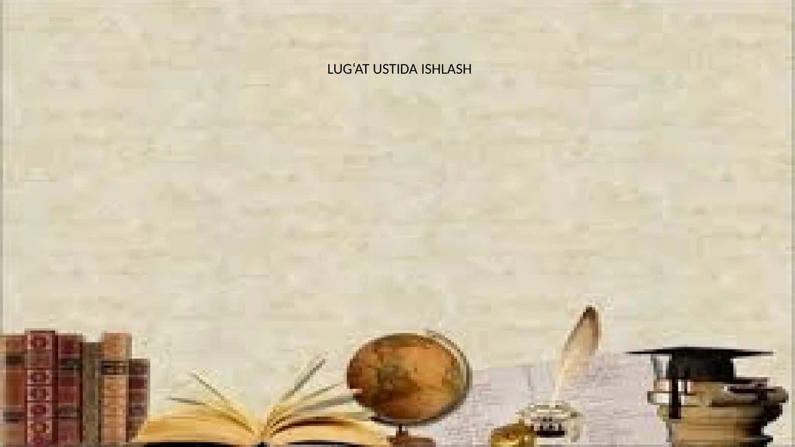 Lug‘at Ustida Ishlash