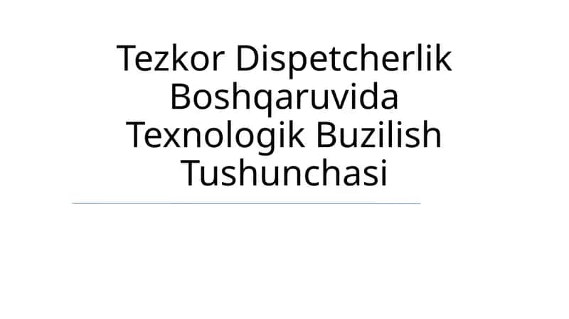 Tezkor Dispetcherlik Boshqaruvida Texnologik Buzilish Tushunchasi