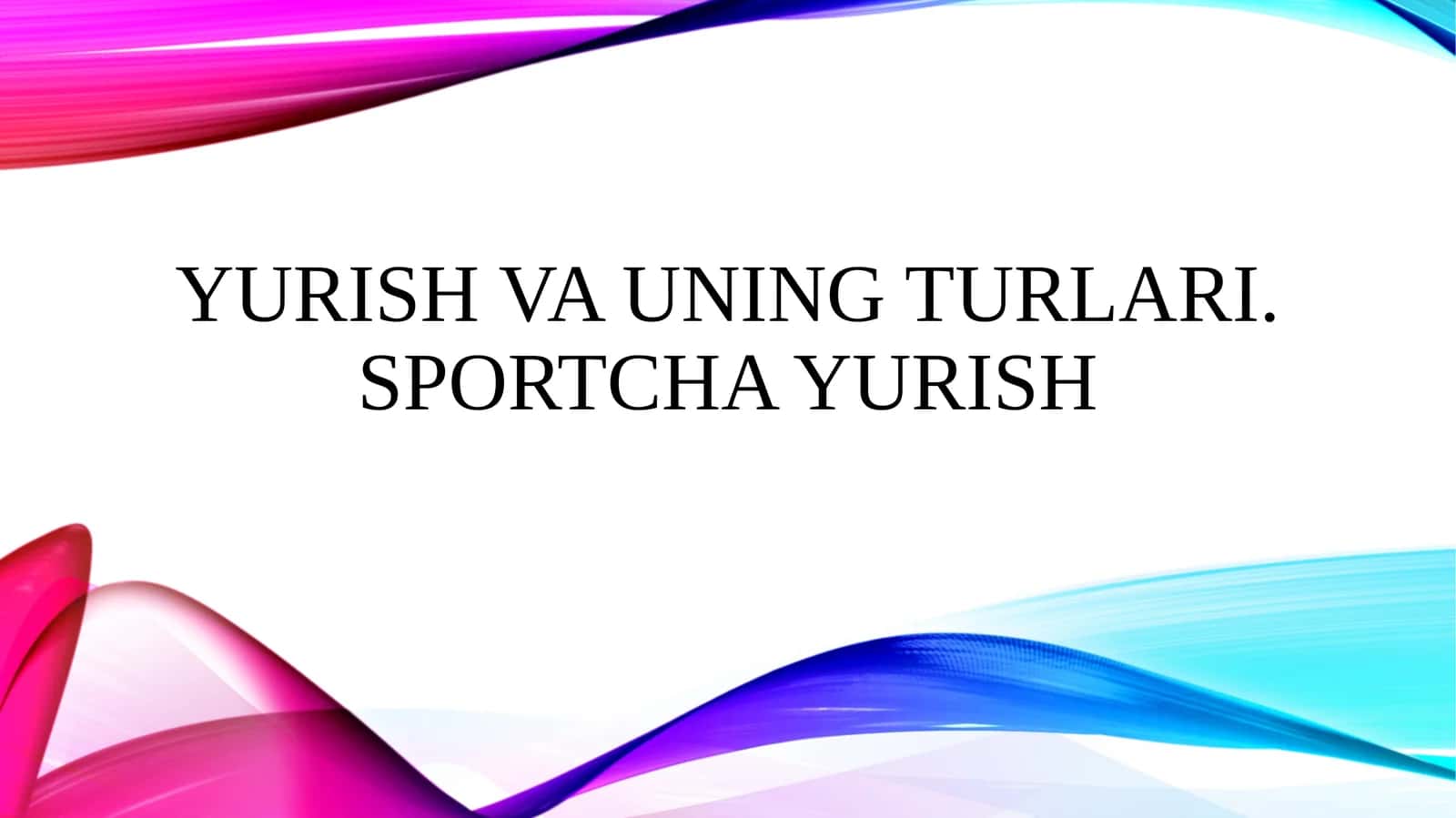 Yurish va uning turlari. Sportcha yurish