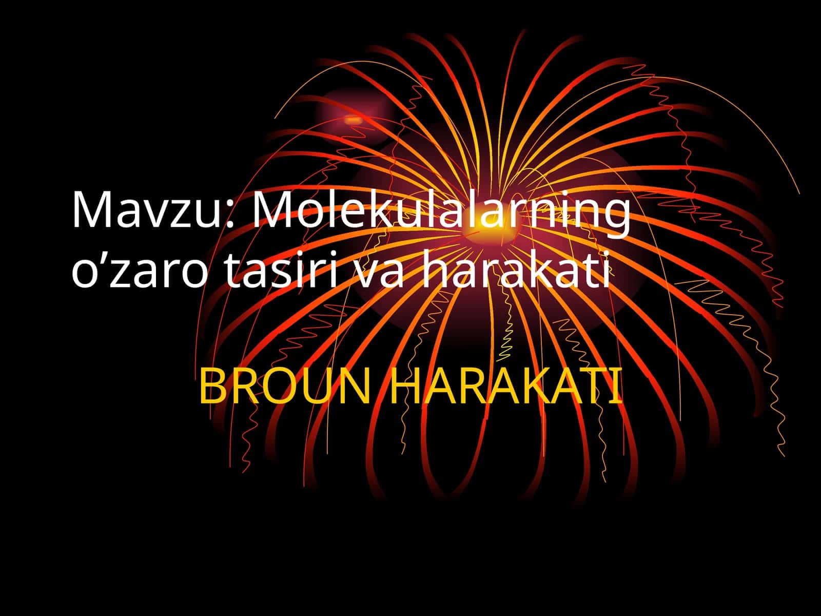 Molekulalarning o’zaro tasiri va harakati