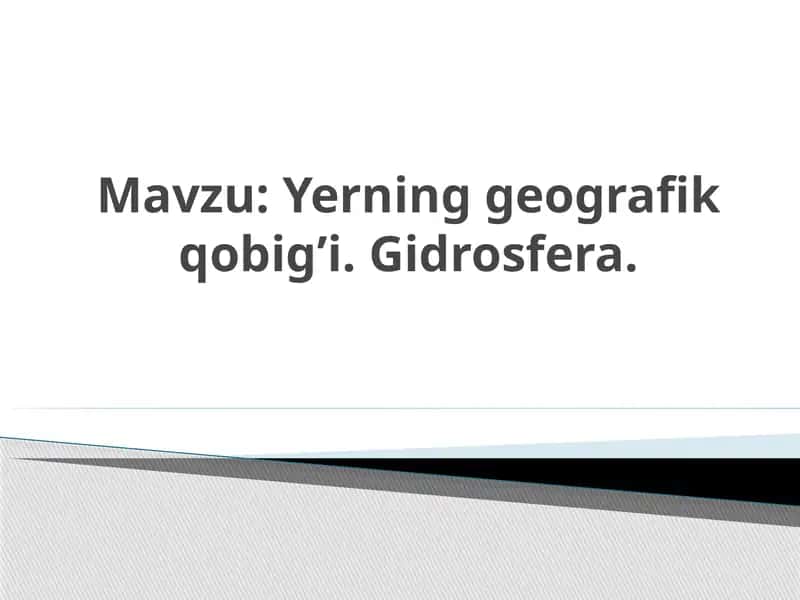 Yerning geografik qobig’i. Gidrosfera