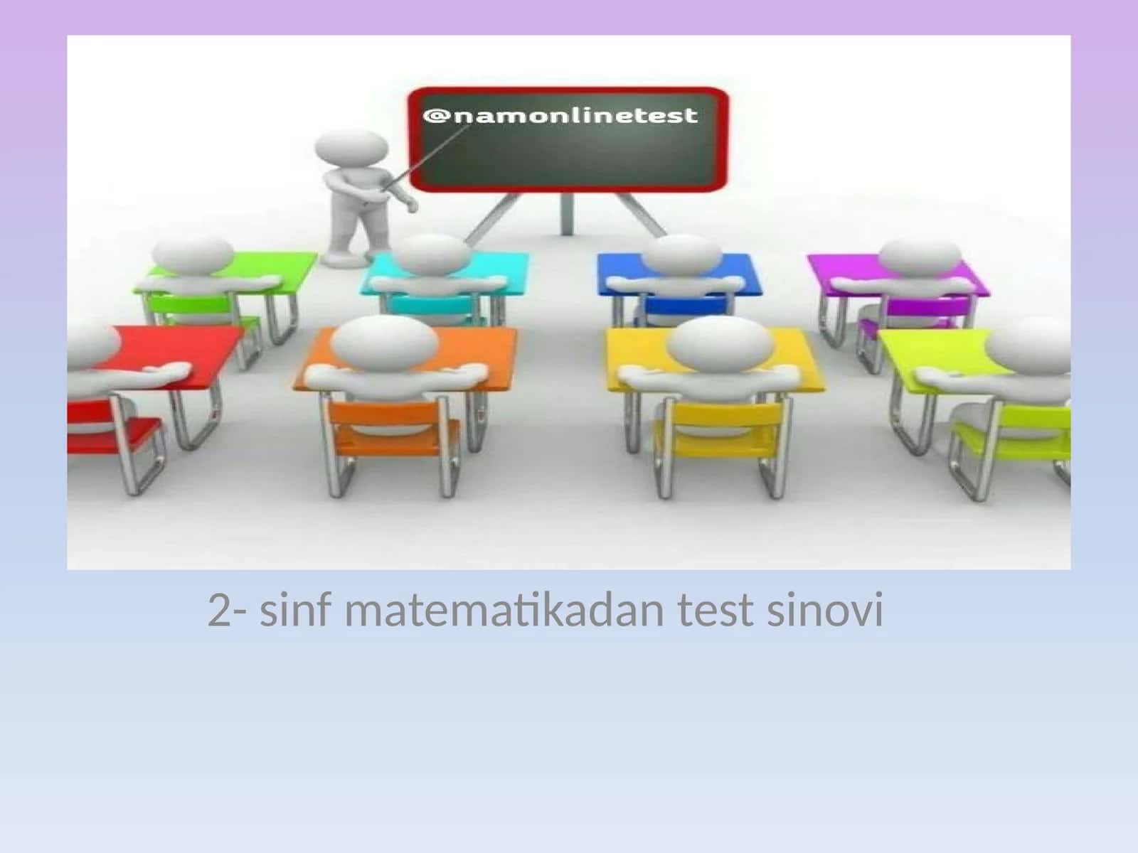 2- sinf matematikadan test sinovi