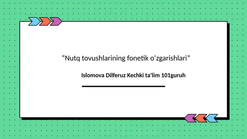 Nutqtovushlarining fonetiko‘zgarishlari