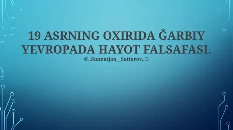 19 ASRNING OXIRIDA ĞARBIY YEVROPADA HAYOT FALSAFASI