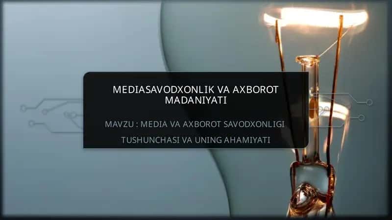 Media va axborot savodxonligi tushunchasi va uning ahamiyati