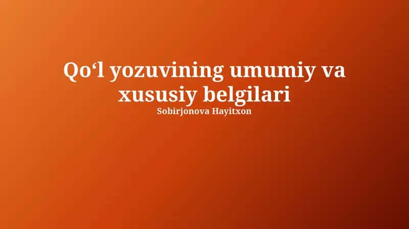 Qo'lyozuvning umumiy va xususiy belgilari