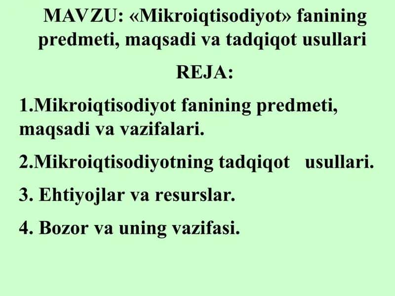 Mikroiqtisodiyot fanining predmeti, maqsadi va tadqiqot usullari
