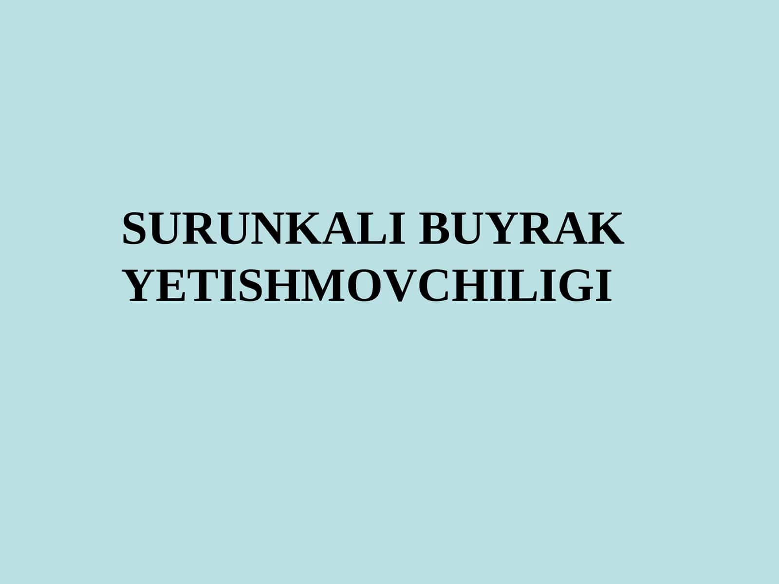 SURUNKALI BUYRAKYETISHMOVCHILIGI