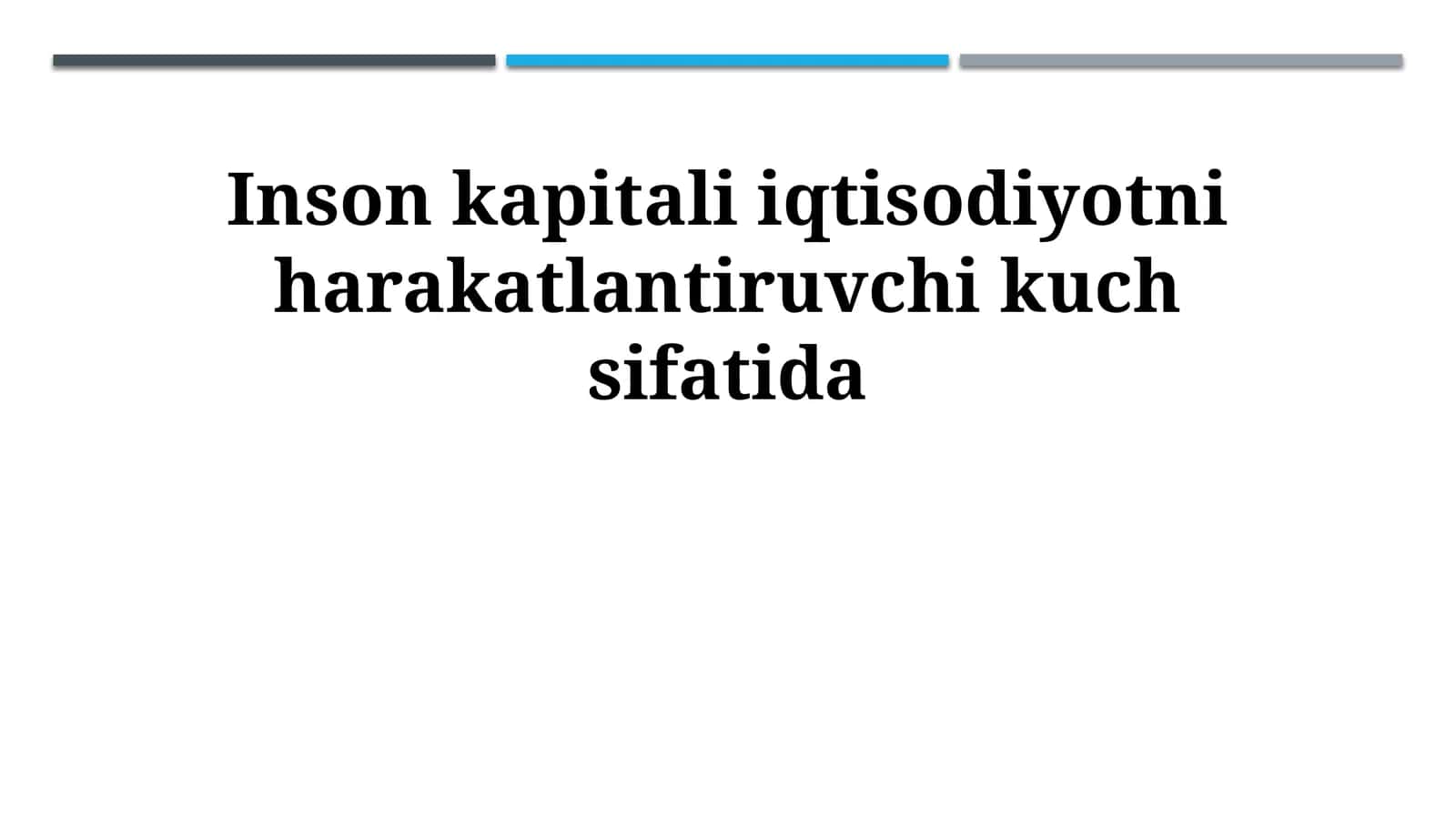 Inson kapitali iqtisodiyotni harakatlantiruvchi kuch sifatida