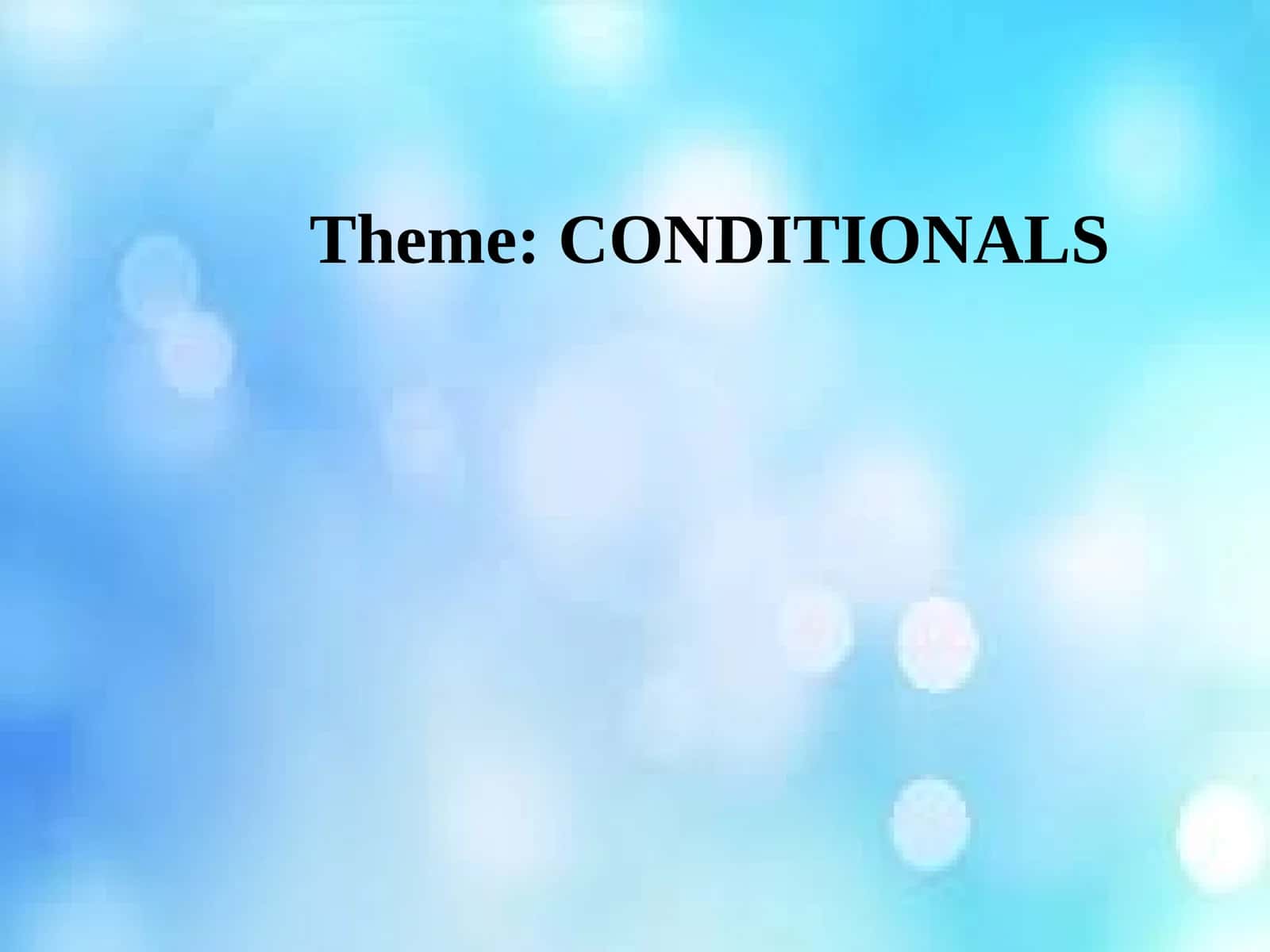 CONDITIONALS