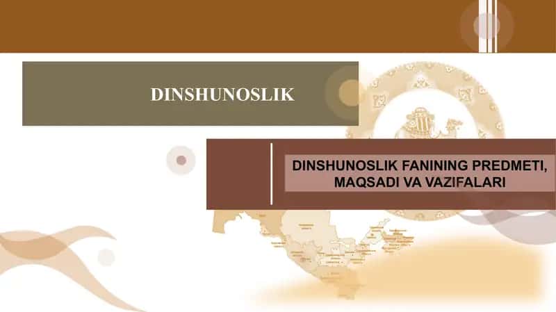 DINSHUNOSLIK FANINING PREDMETI, MAQSADI VA VAZIFALARI