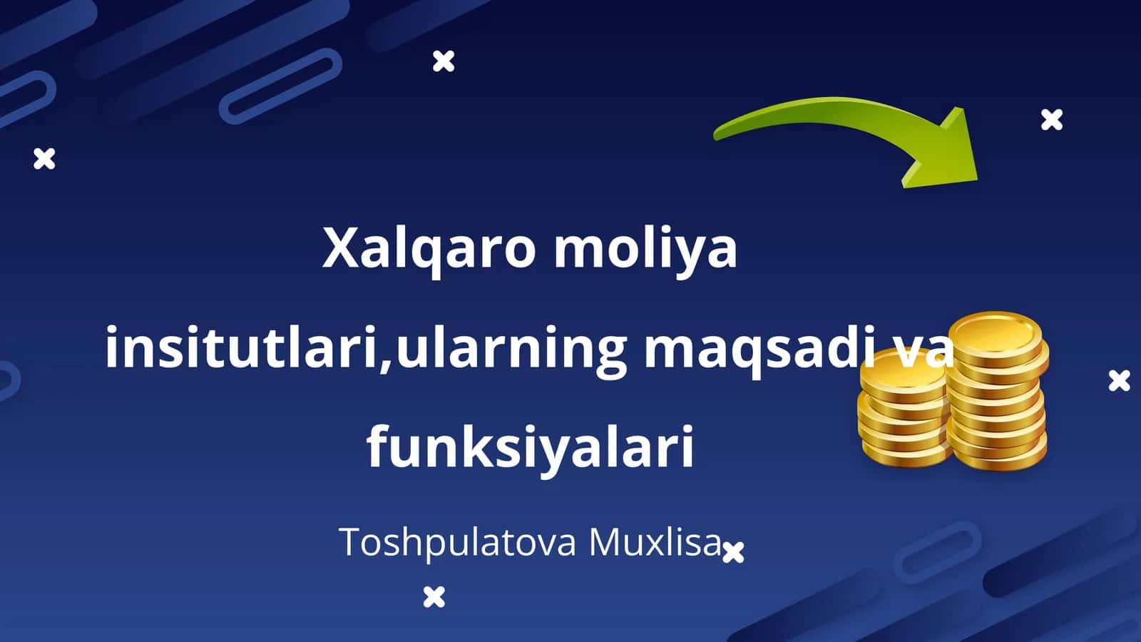 Xalqaro moliya insitutlari,ularning maqsadi va funksiyalari