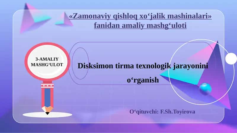 Disksimon tirma texnologik jarayonini o‘rganish