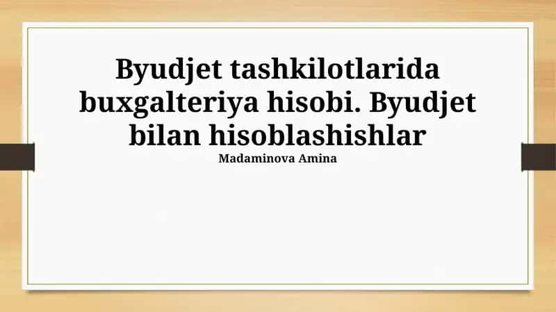 Byudjet tashkilotlarida buxgalteriya hisobi