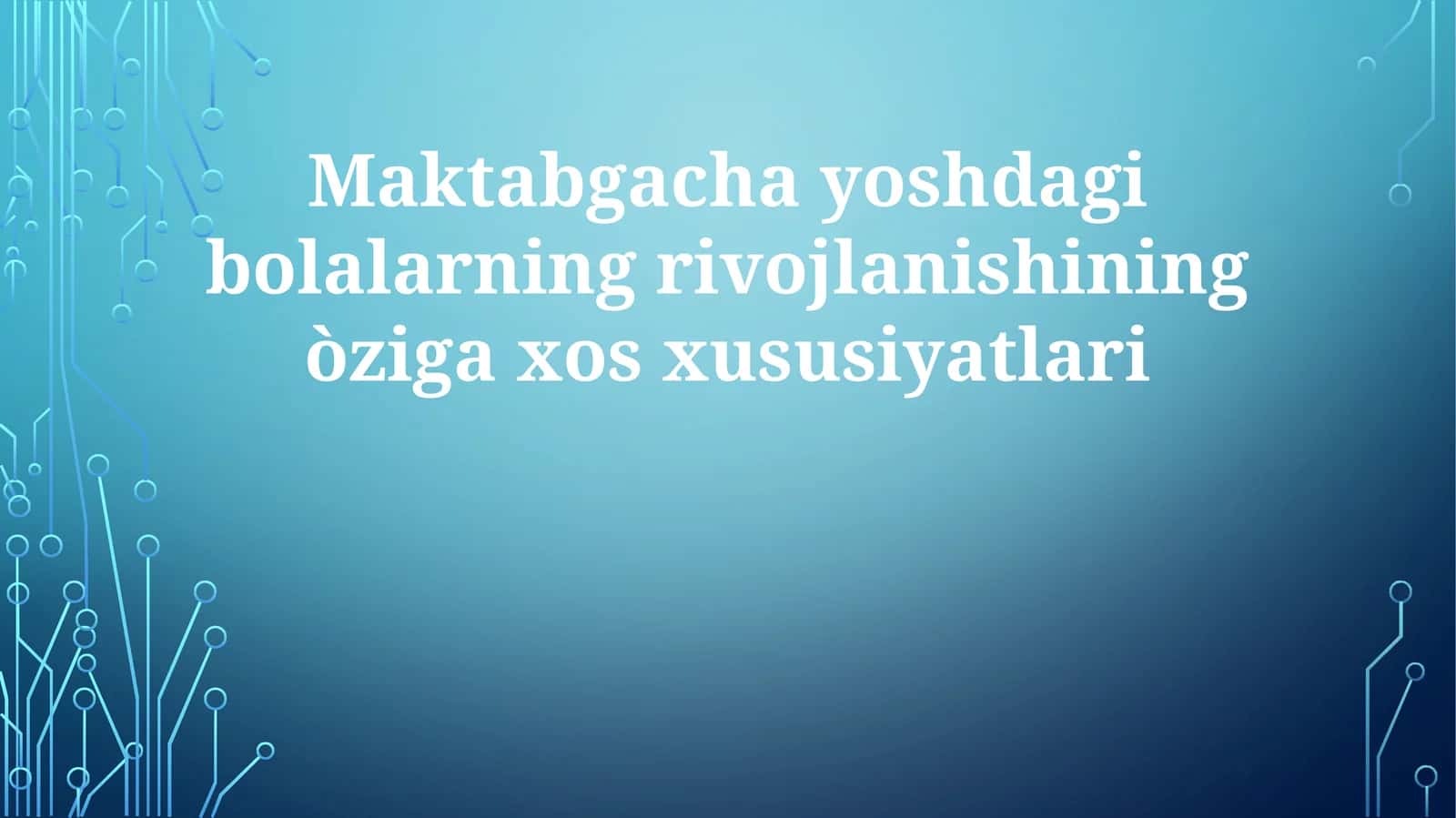 Maktabgachayoshdagibolalarningrivojlanishiningòzigaxosxususiyatlari