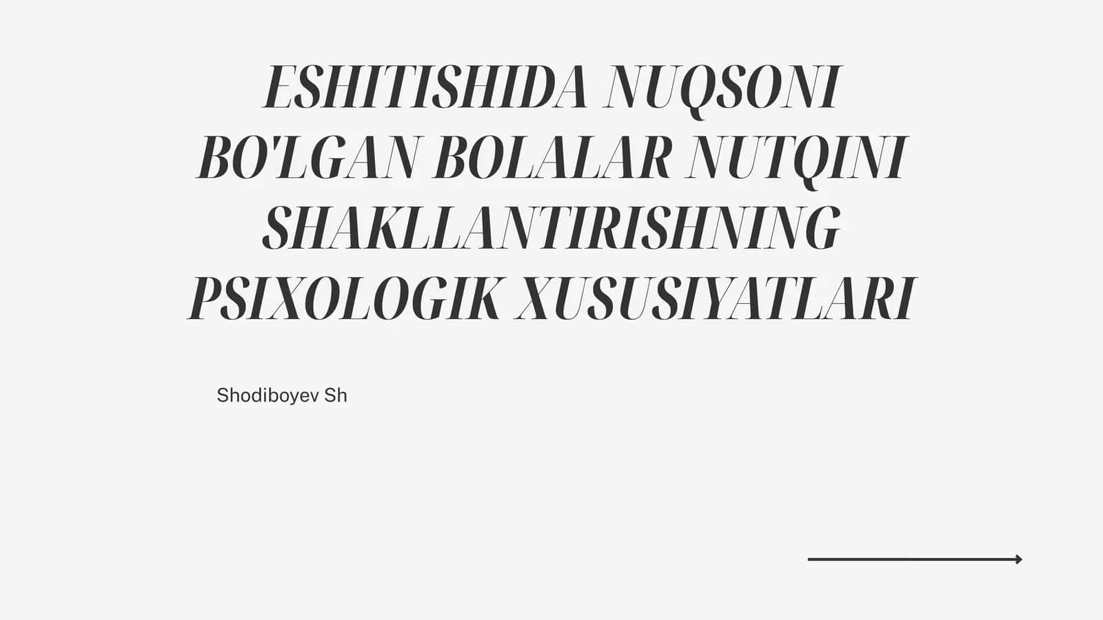 ESHITISHIDA NUQSONI BO'LGAN BOLALAR NUTQINI SHAKLLANTIRISHNING PSIXOLOGIK XUSUSIYATLARI