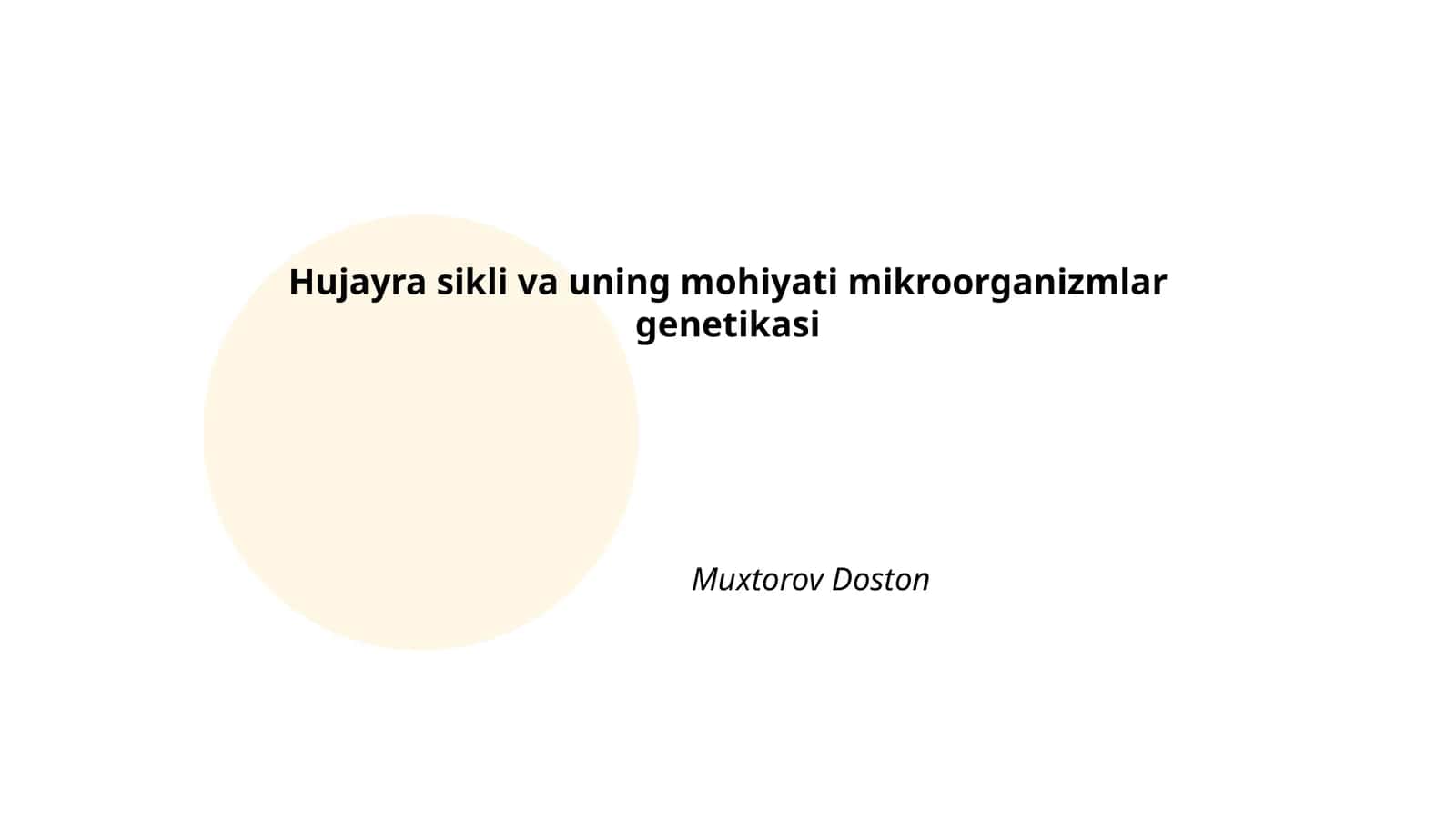 Hujayra sikli va uning mohiyati mikroorganizmlar genetikasi