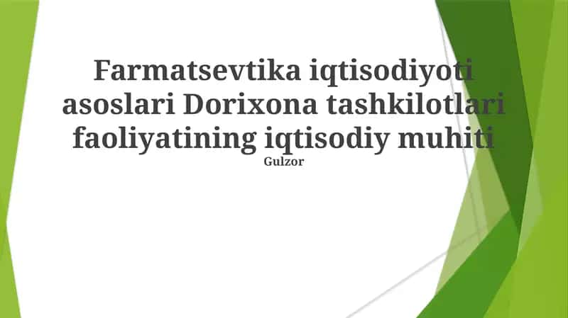 Farmatsevtika iqtisodiyoti asoslari Dorixona tashkilotlari faoliyatining iqtisodiy muhiti