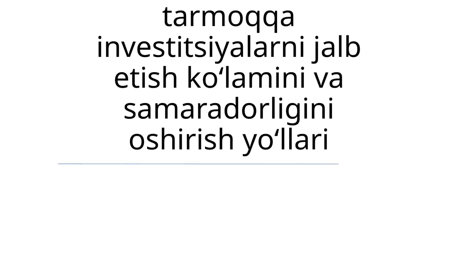 Investitsiyalardan foydalanish samaradorligini tavsiflovchi ko‘rsatkichlar, tarmoqqa investitsiyalarni jalb etish ko‘lamini va samaradorligini oshirish yo‘llari