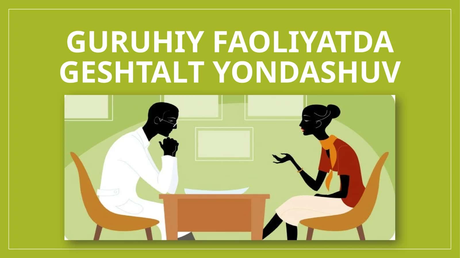 Guruhiy faoliyatda geshtalt yondashuvi