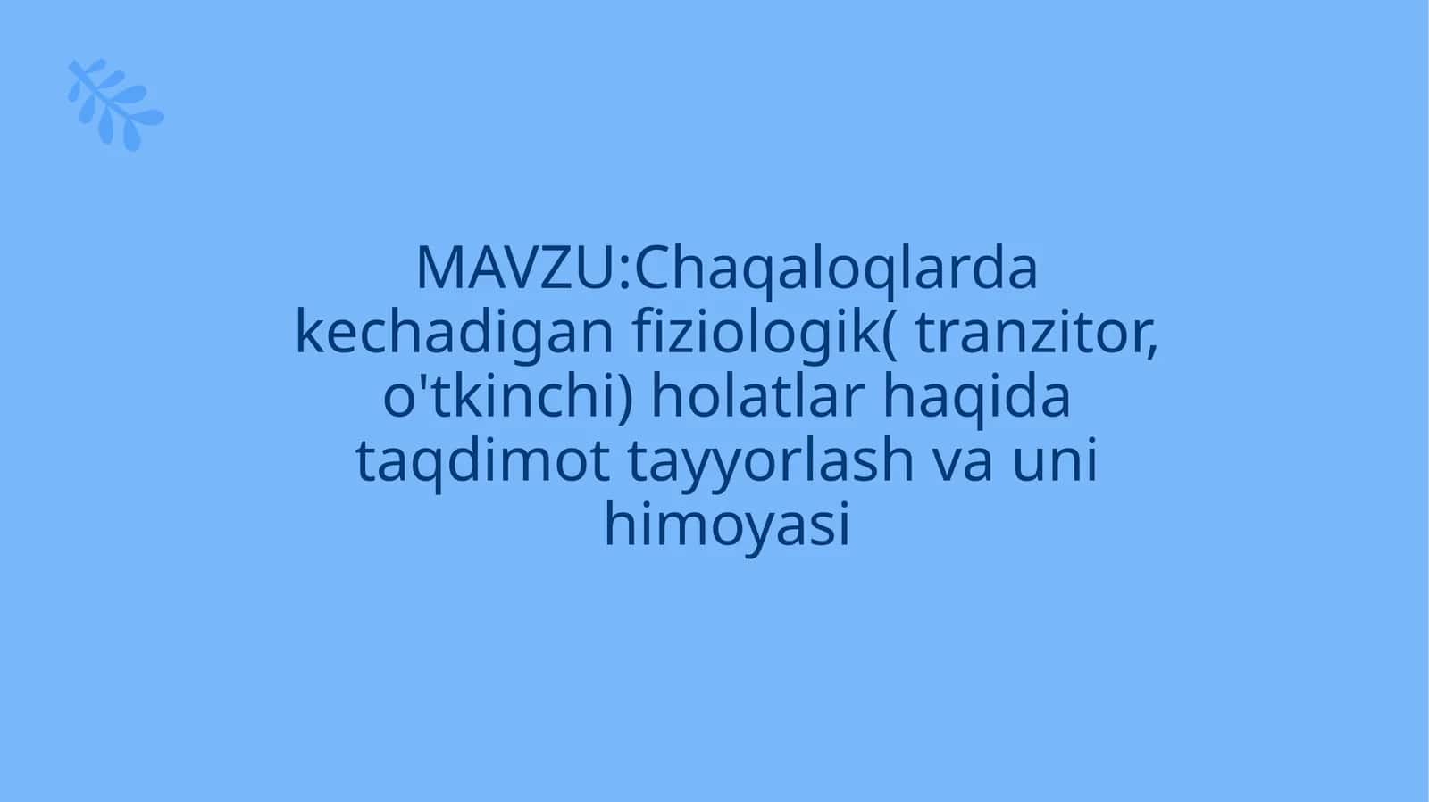 Chaqaloqlarda kechadigan fiziologik holatlar