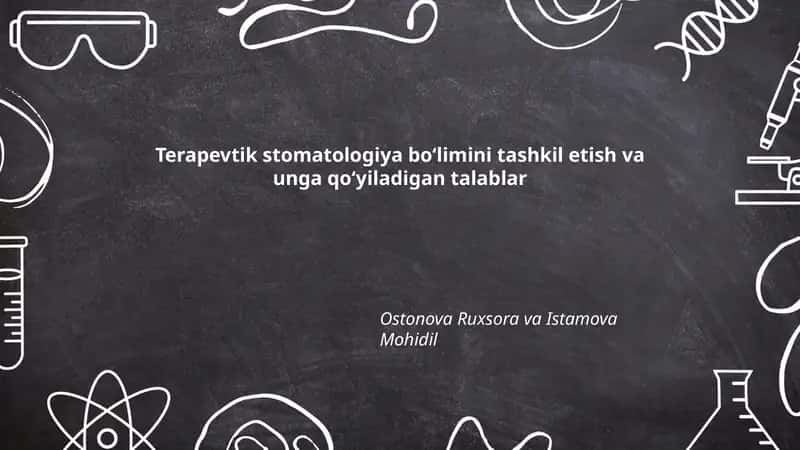 Terapevtik stomatologiya boʻlimini tashkil etish va unga qoʻyiladigan talablar