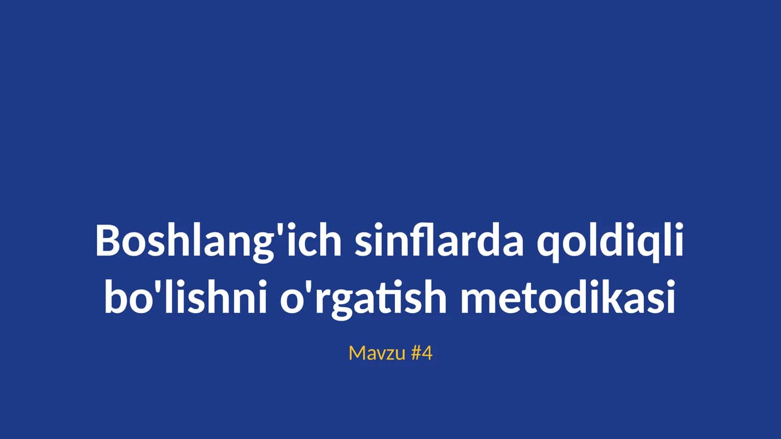 Boshlang'ich sinflarda qoldiqli bo'lishni o'rgatish metodikasi