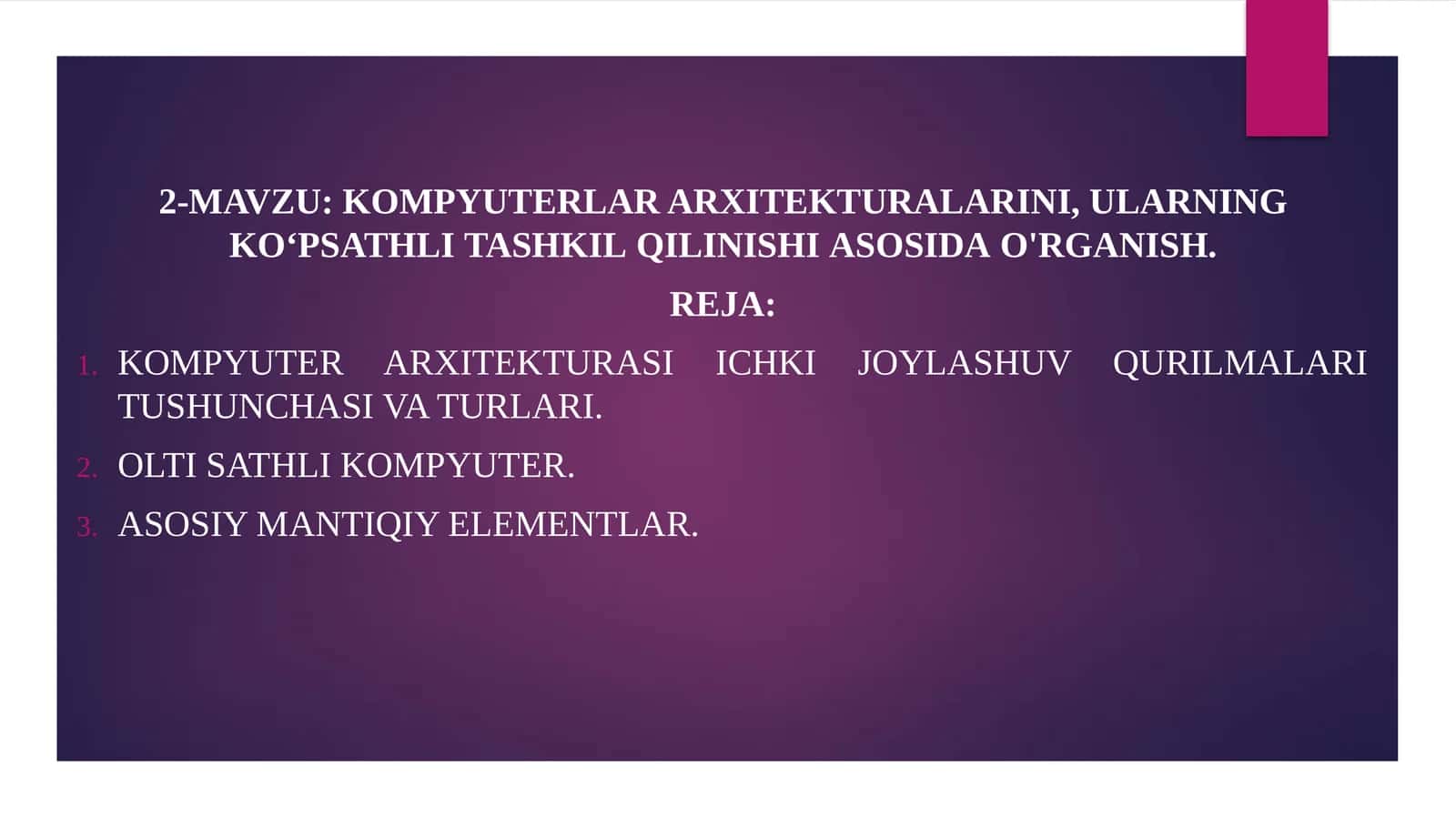 Kompyuterlar arxitekturalarini, ularning ko‘psathli tashkil qilinishi asosida o‘rganish